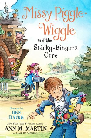 [Missy Piggle-Wiggle 03] • Missy Piggle-Wiggle and the Sticky-Fingers Cure